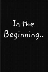 In the Beginning...