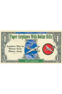 Paper Airplanes With Dollar Bills