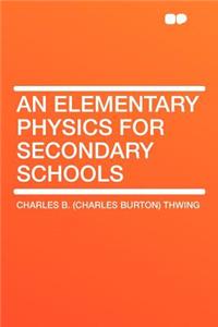 An Elementary Physics for Secondary Schools