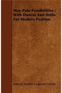 May-Pole Possibilities