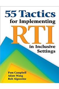 55 Tactics for Implementing RTI in Inclusive Settings