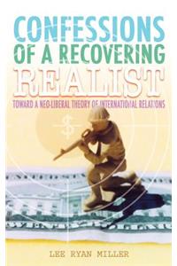 Confessions of a Recovering Realist