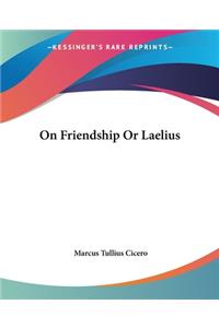 On Friendship Or Laelius