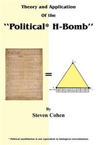 Theory and Application of the Political* H-Bomb *Political annihilation is not equivalent to biological extermination.