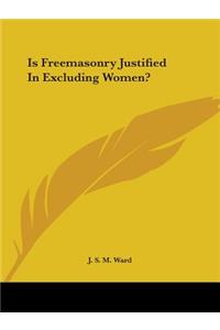 Is Freemasonry Justified In Excluding Women?