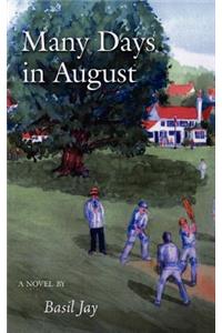 Many Days in August