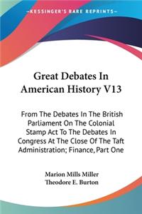 Great Debates In American History V13