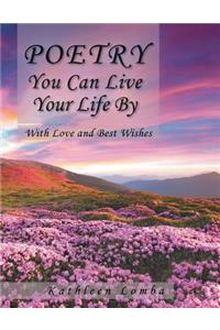 Poetry You Can Live Your Life by