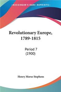 Revolutionary Europe, 1789-1815