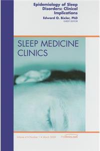 Epidemiology of Sleep Disorders: Clinical Implications, an Issue of Sleep Medicine Clinics