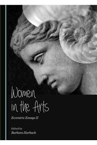 Women in the Arts: Eccentric Essays II