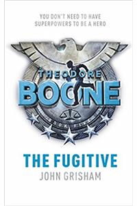 Theodore Boone: The Fugitive