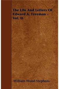 Life And Letters Of Edward A. Freeman - Vol. II.