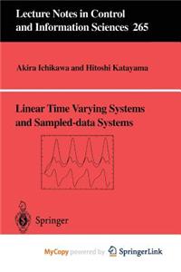 Linear Time Varying Systems and Sampled-Data Systems