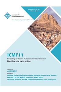ICMI'11 Proceedings of the 2011 ACM International Conference on Multimedia Interaction