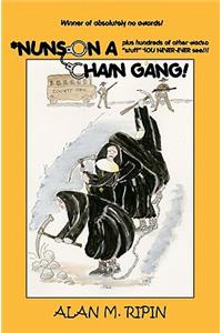 Nuns on a Chain Gang!
