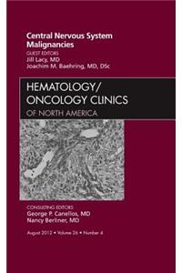 Central Nervous System Malignancies, an Issue of Hematology/Oncology Clinics of North America