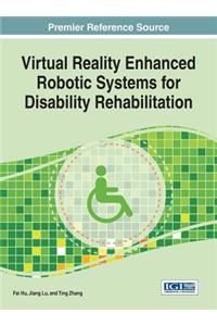 Virtual Reality Enhanced Robotic Systems for Disability Rehabilitation