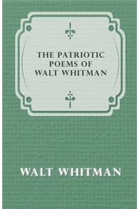 The Patriotic Poems of Walt Whitman