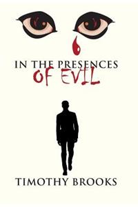 In the Presences of Evil