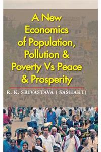 New Economics of Population, Pollution & Poverty Vs Peace & Prosperity