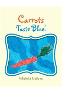 Carrots Taste Blue!