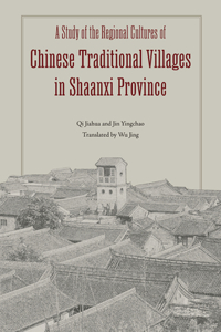 A Study of the Regional Cultures of Chinese Traditional Villages in Shaanxi Province