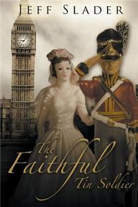 The Faithful Tin Soldier