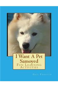 I Want A Pet Samoyed
