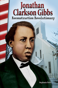 Jonathan Clarkson Gibbs: Reconstruction Revolutionary