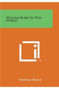 William Blake in This World