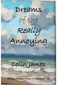 Dreams of the Really Annoying