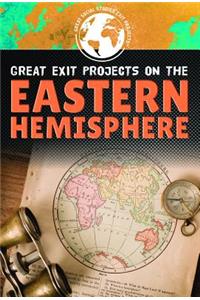 Great Exit Projects on the Eastern Hemisphere