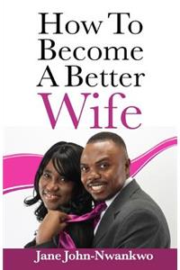 How To Become A Better Wife