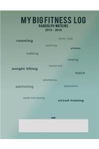 My Big Fitness Log 2015 - 2016