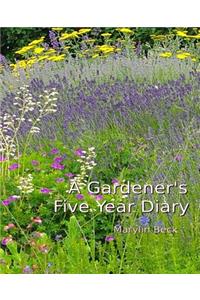 A Gardener's Five Year Diary