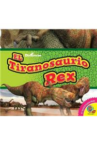 El Tiranosaurio Rex