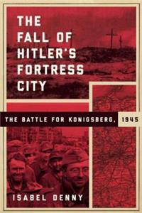 The Fall of Hitler's Fortress City