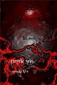 Dr. Horrible del 1-6 Poveke Seks, Poveke Krv