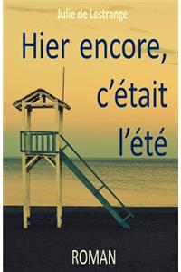 Hier encore, c'était l'été