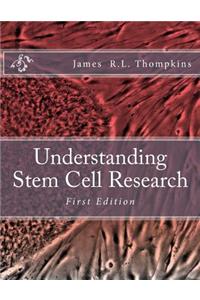Understanding Stem Cell Research