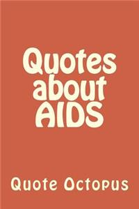 Quotes about AIDS