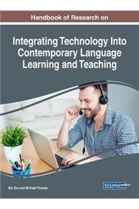 Handbook of Research on Integrating Technology Into Contemporary Language Learning and Teaching