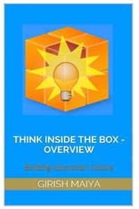 Think Inside the Box - Overview: Building Innovation Culture