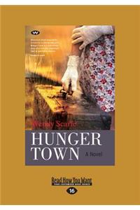 Hunger Town: A Novel (Large Print 16pt)