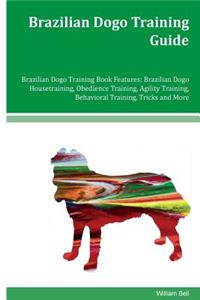 Brazilian Dogo Training Guide Brazilian Dogo Training Book Features