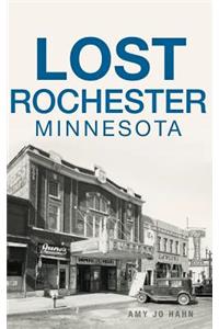 Lost Rochester, Minnesota