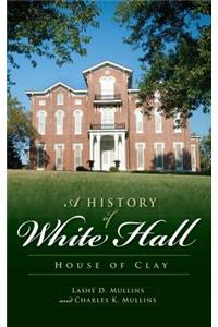 A History of White Hall