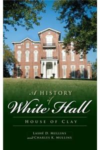 History of White Hall