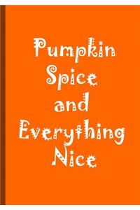 Pumpkin Spice and Everything Nice - Orange Journal / Notebook / Lined Pages